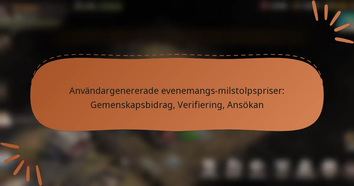 featured-image-anvandargenererade-evenemangs-milstolpspriser-gemenskapsbidrag-verifiering-ansokan