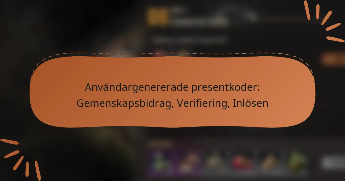 featured-image-anvandargenererade-presentkoder-gemenskapsbidrag-verifiering-inlosen