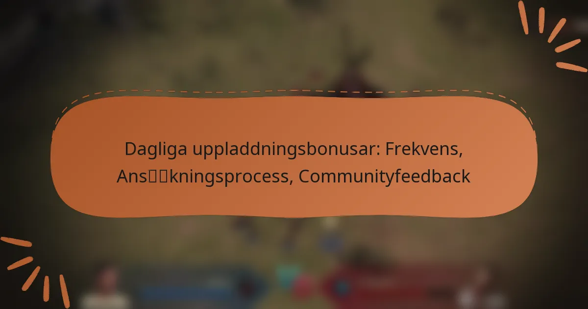 featured-image-dagliga-uppladdningsbonusar-frekvens-anskningsprocess-communityfeedback