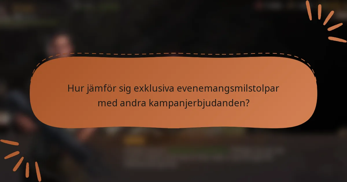 Hur jämför sig exklusiva evenemangsmilstolpar med andra kampanjerbjudanden?