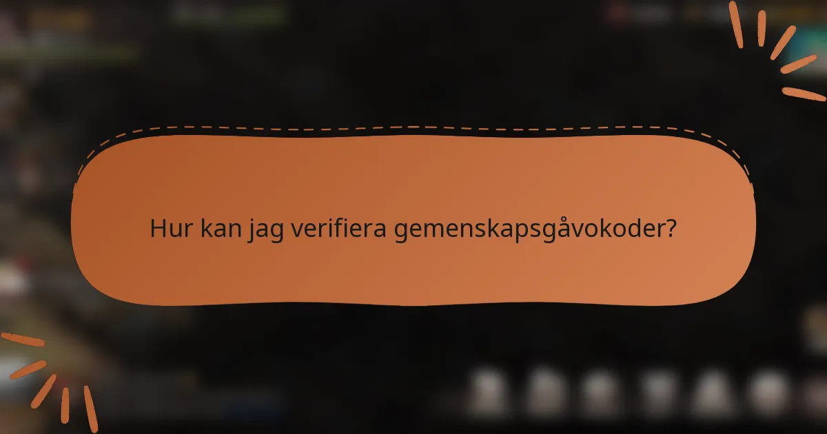 Hur kan jag verifiera gemenskapsgåvokoder?