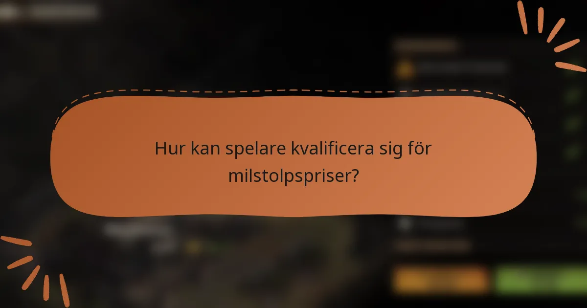 Hur kan spelare kvalificera sig för milstolpspriser?