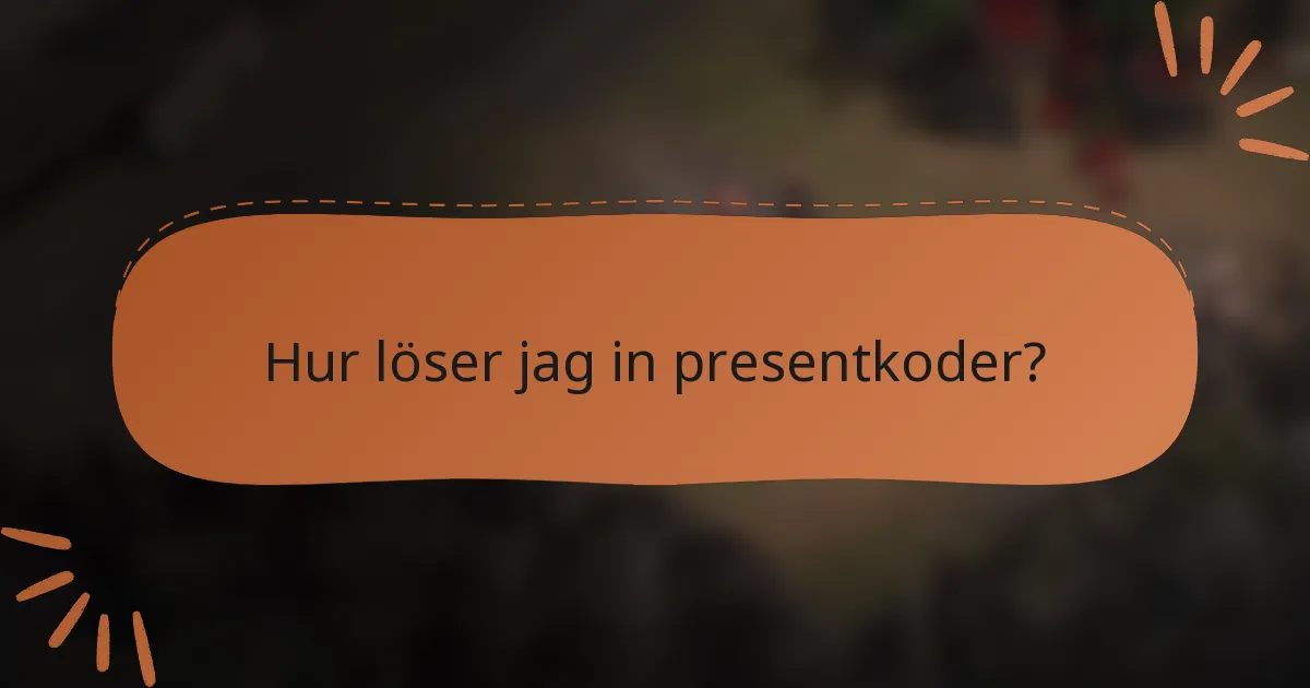 Hur löser jag in presentkoder?