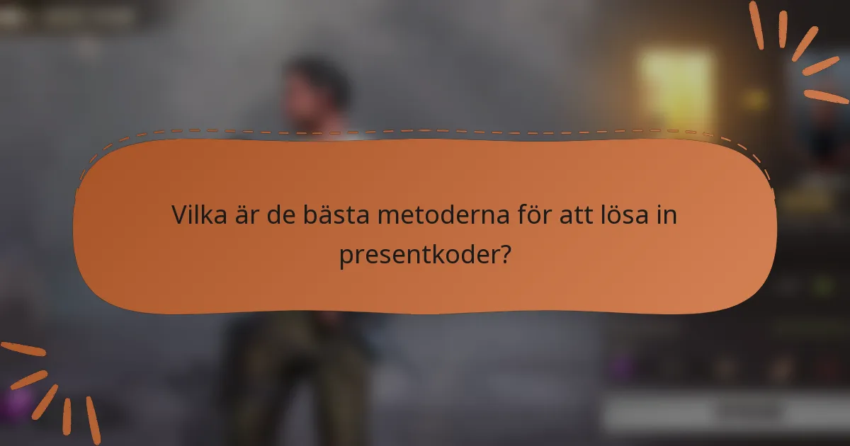 Vilka är de bästa metoderna för att lösa in presentkoder?
